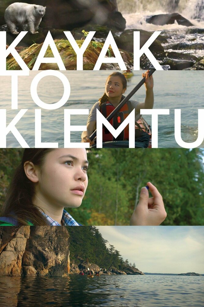 Kayak to Klemtu (2017) постер