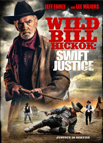 Wild Bill Hickok: Swift Justice (2016) постер
