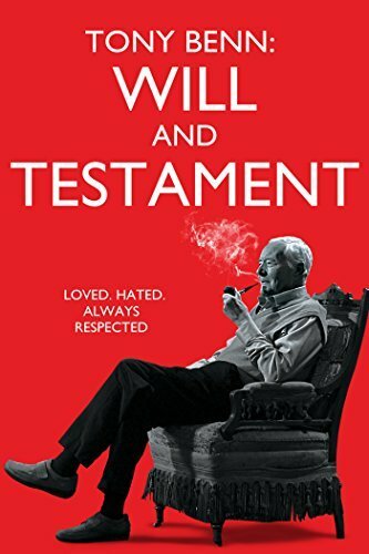 Tony Benn: Will and Testament (2014) постер