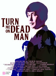 Turn Me On, Dead Man (2009) постер