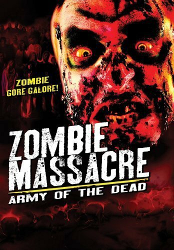 Zombie Massacre: Army of the Dead (2012)