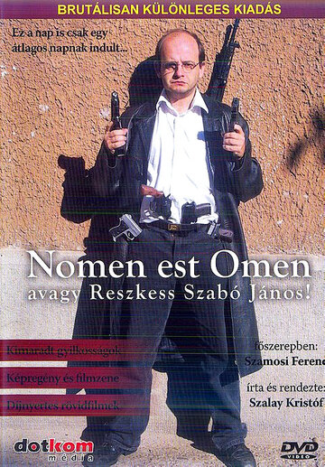 Nomen est Omen avagy Reszkess Szabó János! (2004)